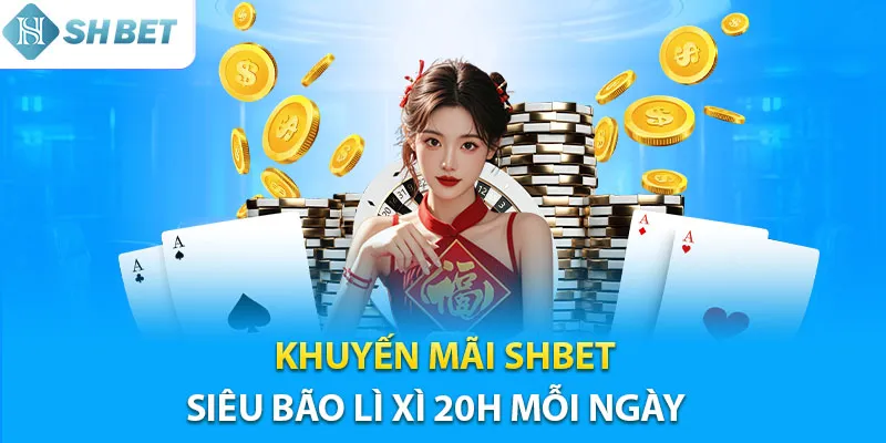 Khuyến mãi SHBET Bão lì xì lúc 20h mỗi tối